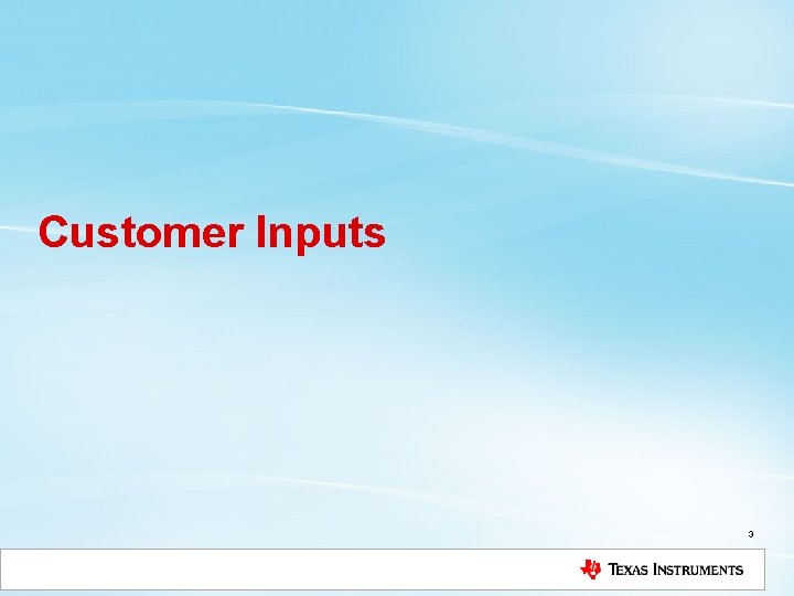 Customer Inputs 3 Customer Inputs 3