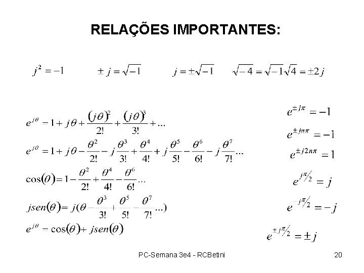 RELAÇÕES IMPORTANTES: PC-Semana 3 e 4 - RCBetini 20 RELAÇÕES IMPORTANTES: PC-Semana 3 e 4 - RCBetini 20