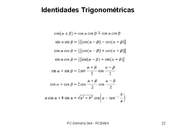 Identidades Trigonométricas PC-Semana 3 e 4 - RCBetini 22 Identidades Trigonométricas PC-Semana 3 e 4 - RCBetini 22