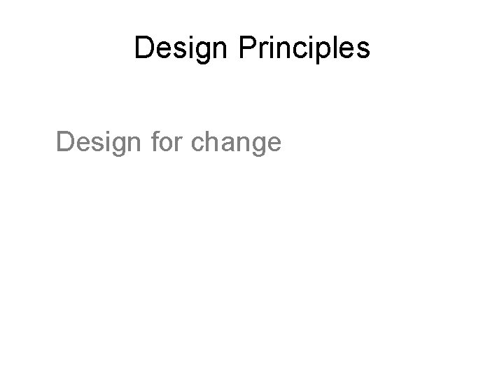 Design Principles Design for change 