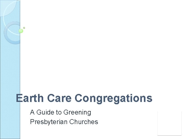 Earth Care Congregations A Guide to Greening Presbyterian Churches 