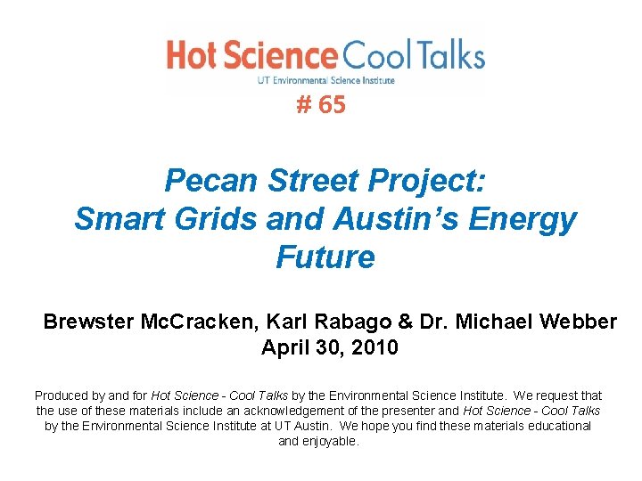 # 65 Pecan Street Project: Smart Grids and Austin’s Energy Future Brewster Mc. Cracken, # 65 Pecan Street Project: Smart Grids and Austin’s Energy Future Brewster Mc. Cracken,