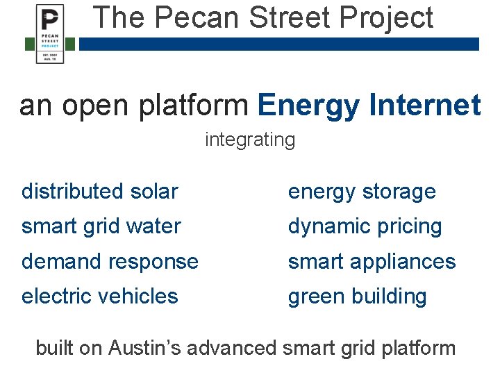 The Pecan Street Project an open platform Energy Internet integrating distributed solar energy storage The Pecan Street Project an open platform Energy Internet integrating distributed solar energy storage