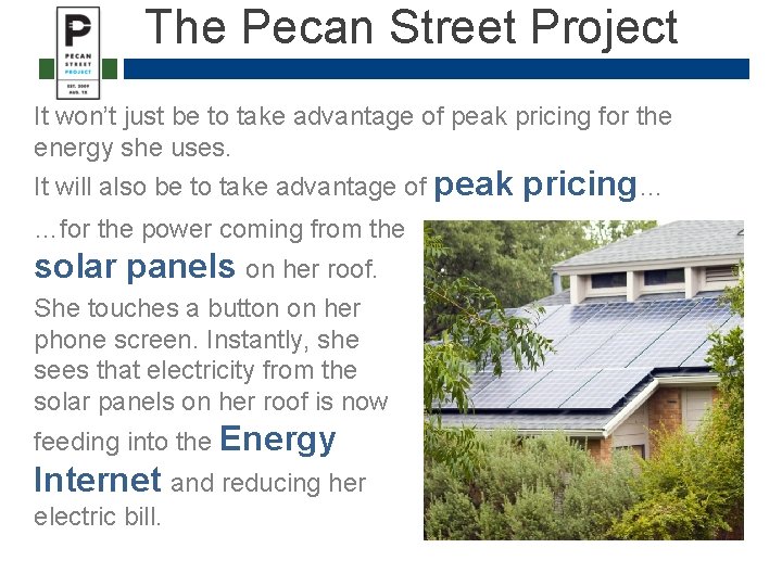 The Pecan Street Project It won’t just be to take advantage of peak pricing The Pecan Street Project It won’t just be to take advantage of peak pricing
