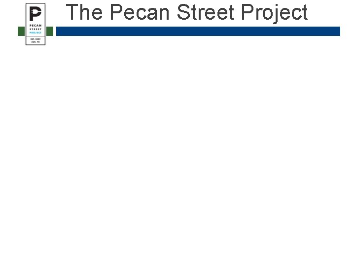 The Pecan Street Project The Pecan Street Project