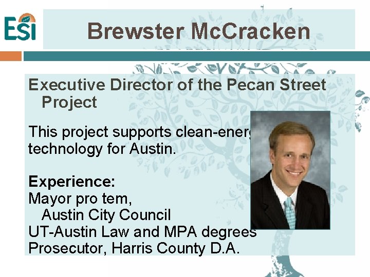 Brewster Mc. Cracken Executive Director of the Pecan Street Project This project supports clean-energy Brewster Mc. Cracken Executive Director of the Pecan Street Project This project supports clean-energy