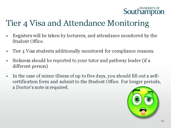 Tier 4 Visa and Attendance Monitoring • Registers will be taken by lecturers, and