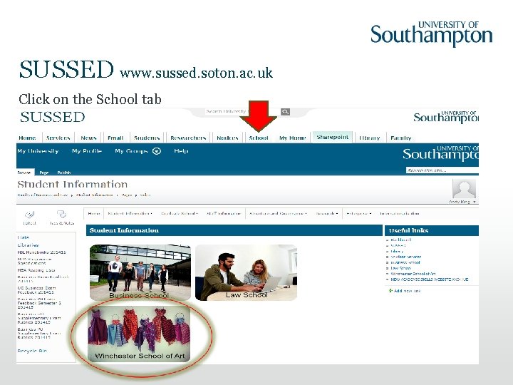 SUSSED www. sussed. soton. ac. uk Click on the School tab 