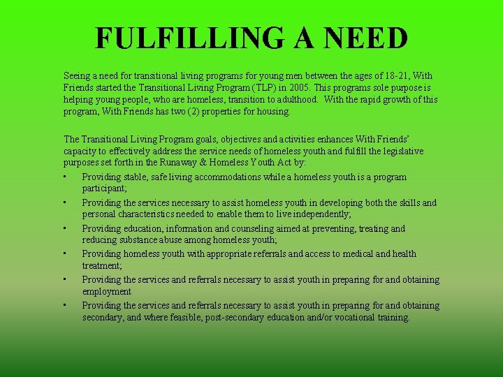 FULFILLING A NEED Seeing a need for transitional living programs for young men between