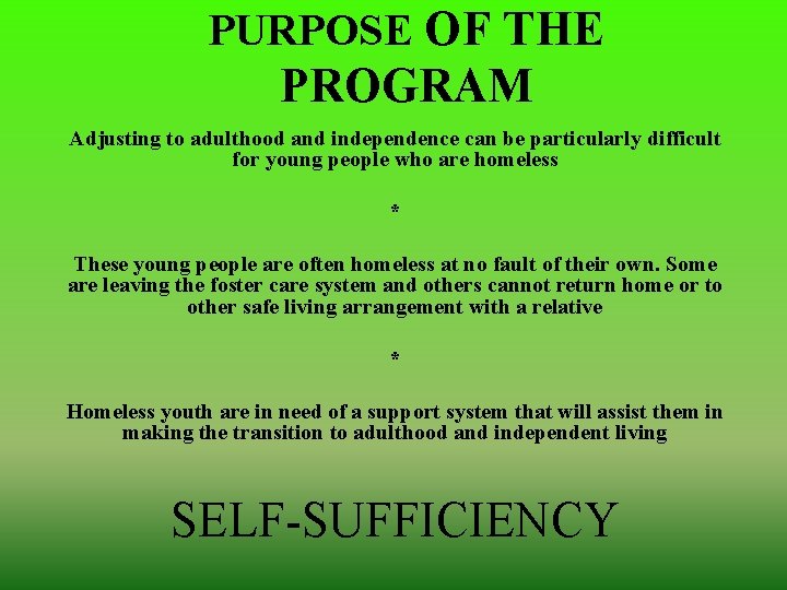 PURPOSE OF THE PROGRAM Adjusting to adulthood and independence can be particularly difficult for