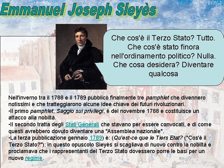 Che cos'è il Terzo Stato? Tutto. Che cos'è stato finora nell'ordinamento politico? Nulla. Che