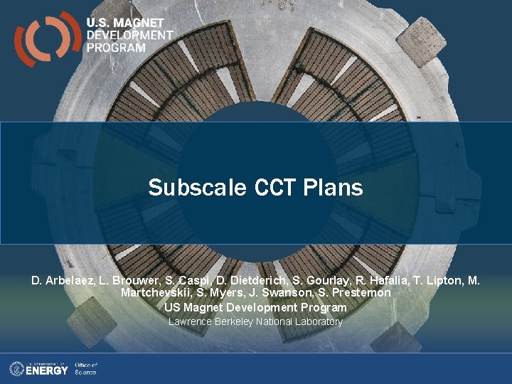 Subscale CCT Plans D. Arbelaez, L. Brouwer, S. Caspi, D. Dietderich, S. Gourlay, R.