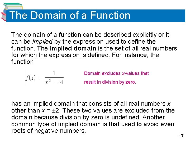 The Domain of a Function The domain of a function can be described explicitly