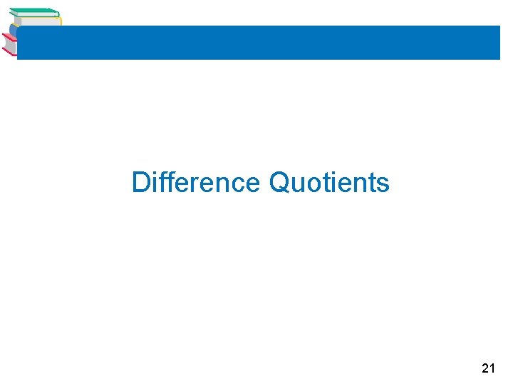 Difference Quotients 21 