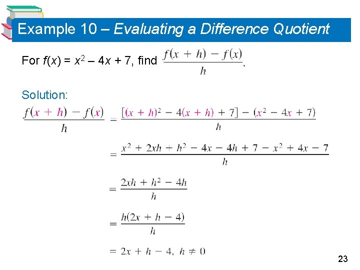 Example 10 – Evaluating a Difference Quotient For f (x) = x 2 –