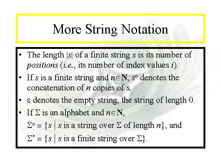 Module #11 - Sequences More String Notation • The length |s| of a finite