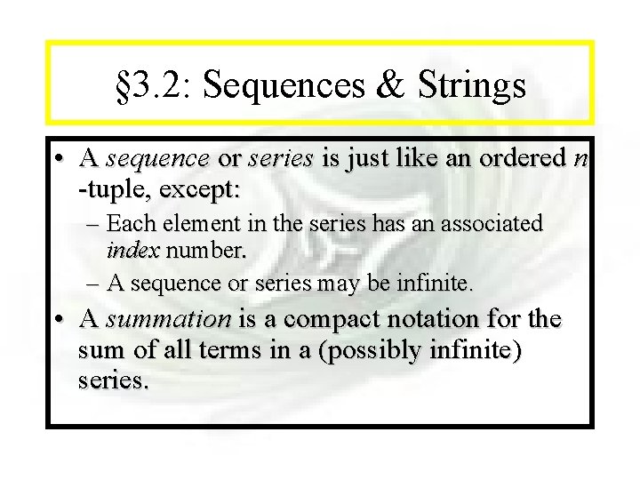 Module #11 - Sequences § 3. 2: Sequences & Strings • A sequence or