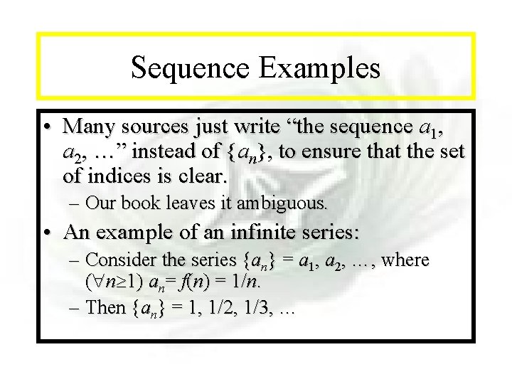 Module #11 - Sequences Sequence Examples • Many sources just write “the sequence a