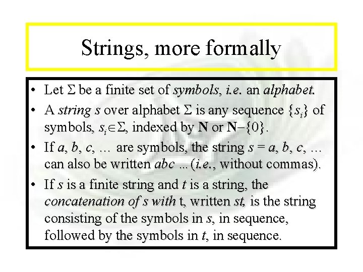 Module #11 - Sequences Strings, more formally • Let be a finite set of