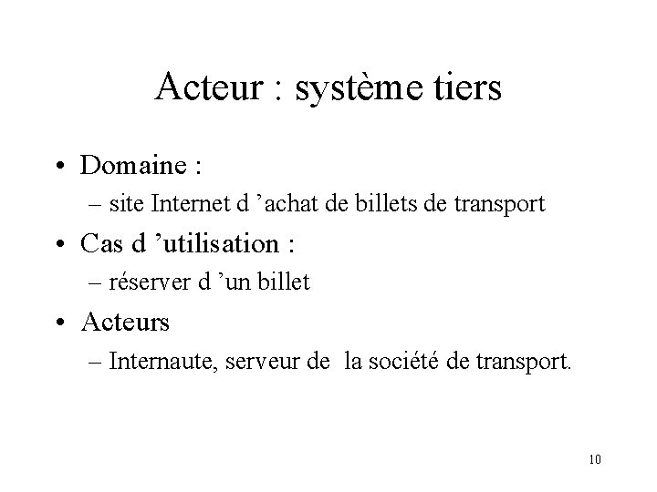 Acteur : système tiers • Domaine : – site Internet d ’achat de billets