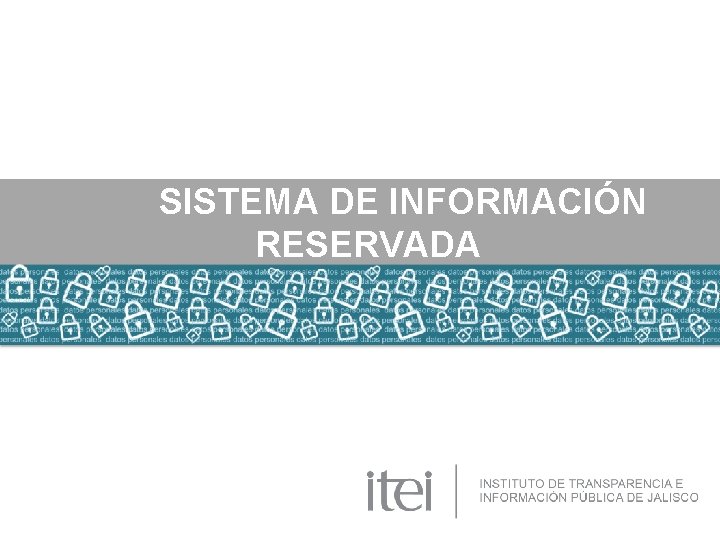 SISTEMA DE INFORMACIÓN RESERVADA 