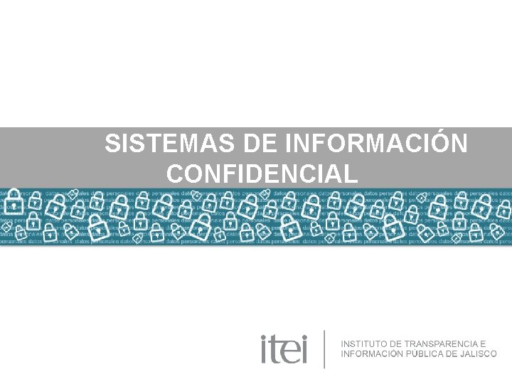 SISTEMAS DE INFORMACIÓN CONFIDENCIAL 