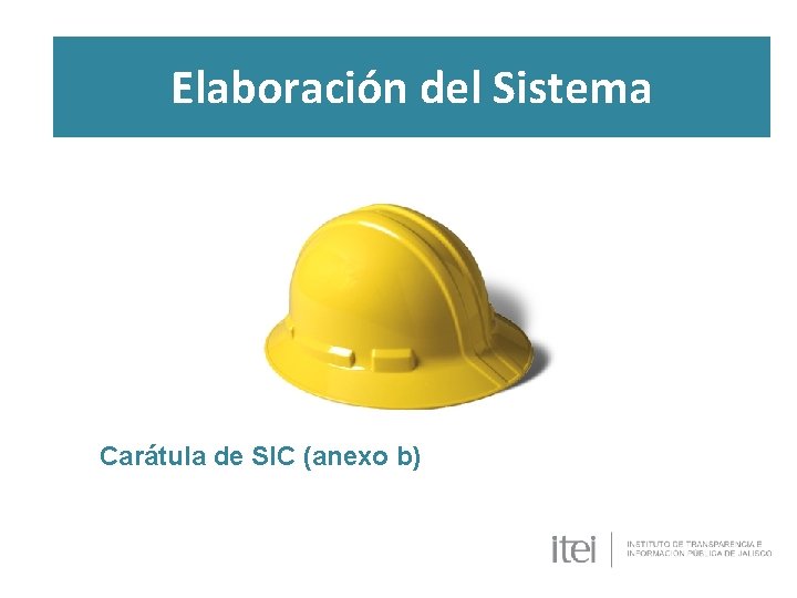 Elaboración del Sistema Carátula de SIC (anexo b) 