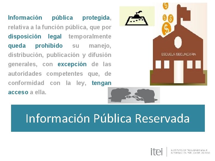 Información pública protegida, relativa a la función pública, que por disposición queda legal prohibido