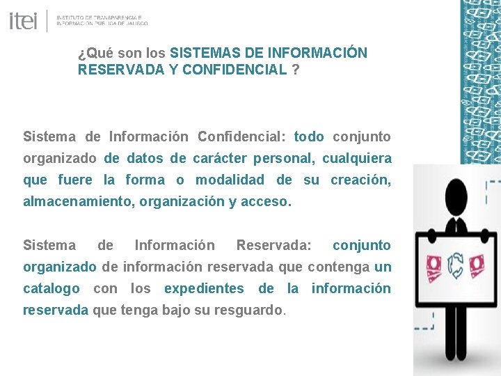 ¿Qué son los SISTEMAS DE INFORMACIÓN RESERVADA Y CONFIDENCIAL ? Sistema de Información Confidencial: