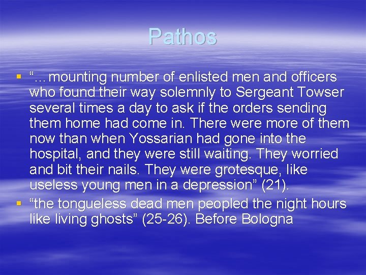 Pathos § “…mounting number of enlisted men and officers who found their way solemnly
