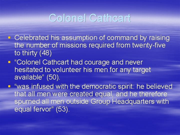 Colonel Cathcart § Celebrated his assumption of command by raising the number of missions