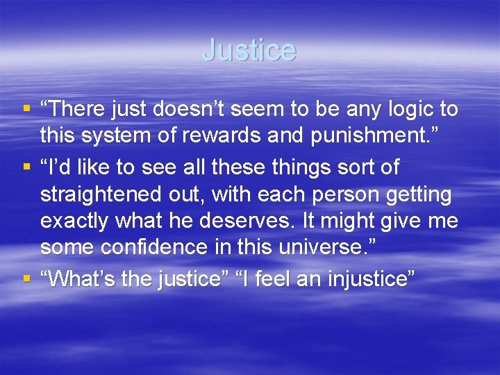 Justice § “There just doesn’t seem to be any logic to this system of