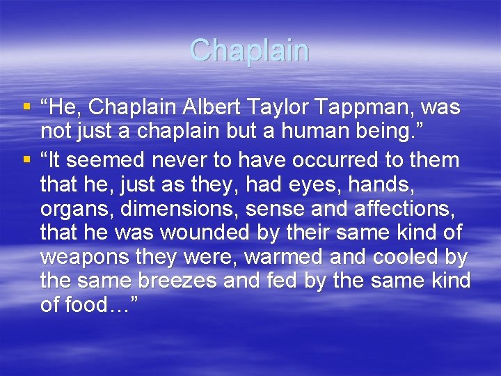 Chaplain § “He, Chaplain Albert Taylor Tappman, was not just a chaplain but a