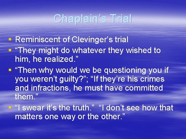 Chaplain’s Trial § Reminiscent of Clevinger’s trial § “They might do whatever they wished