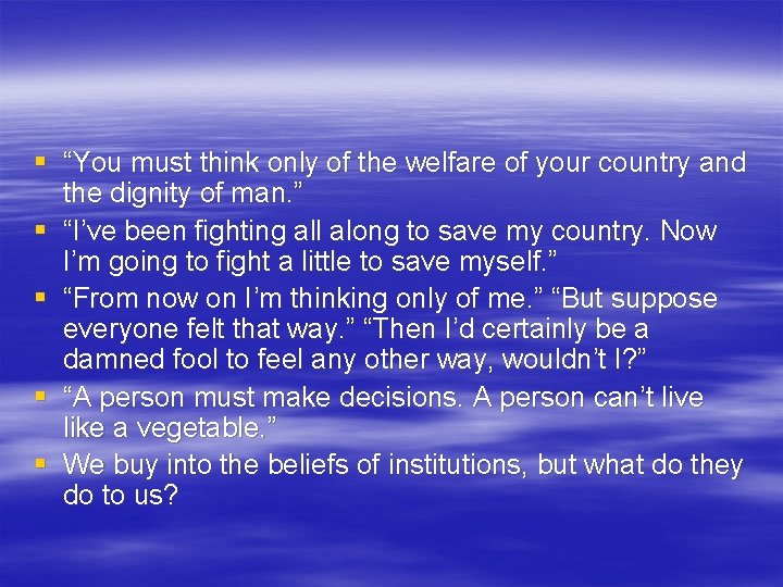 § “You must think only of the welfare of your country and the dignity