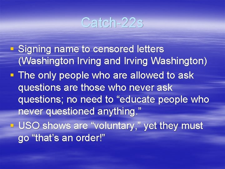 Catch-22 s § Signing name to censored letters (Washington Irving and Irving Washington) §
