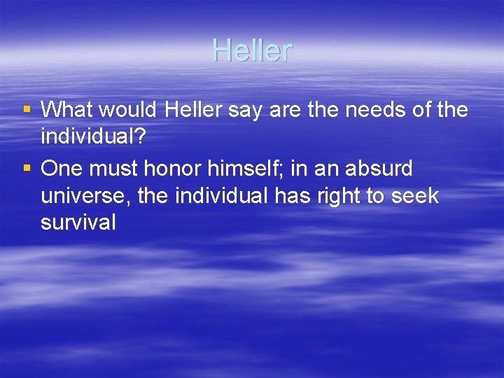 Heller § What would Heller say are the needs of the individual? § One