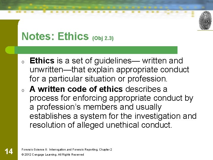 Notes: Ethics (Obj 2. 3) o o 14 Ethics is a set of guidelines—