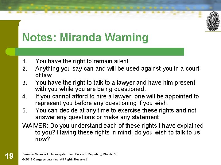 Notes: Miranda Warning You have the right to remain silent Anything you say can