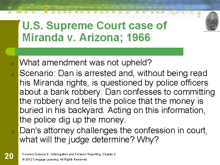 U. S. Supreme Court case of Miranda v. Arizona; 1966 o o o 20