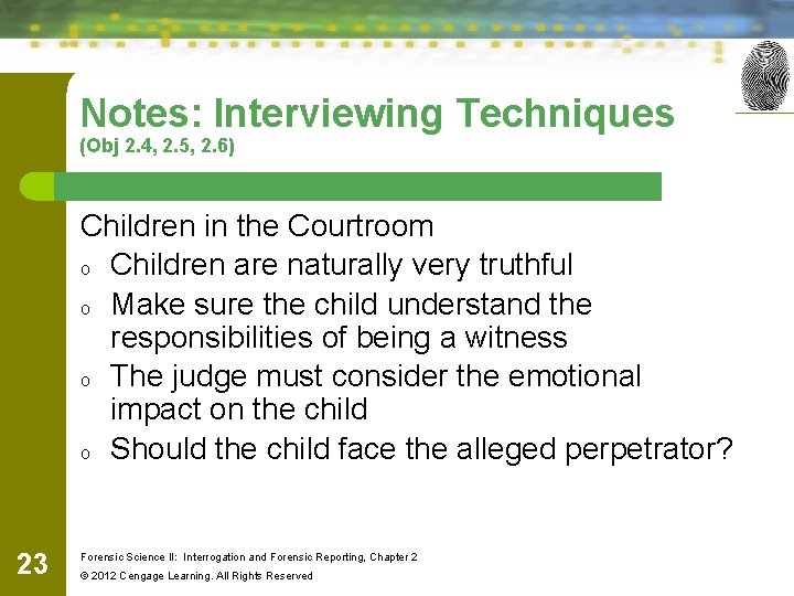 Notes: Interviewing Techniques (Obj 2. 4, 2. 5, 2. 6) Children in the Courtroom