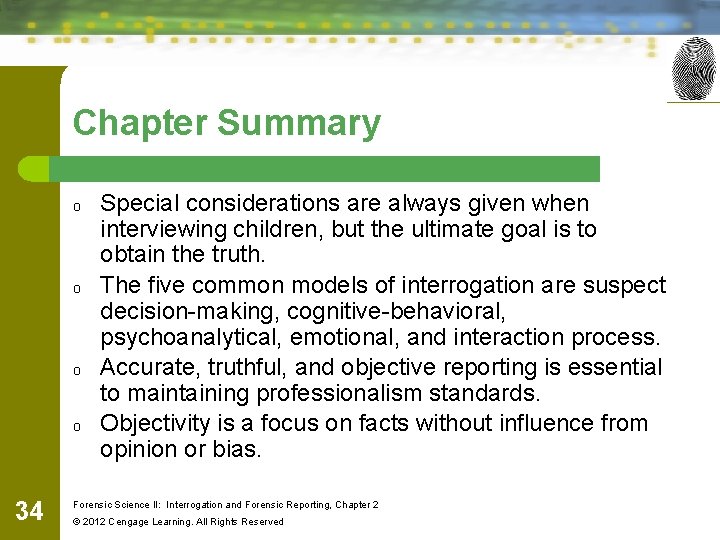 Chapter Summary o o 34 Special considerations are always given when interviewing children, but