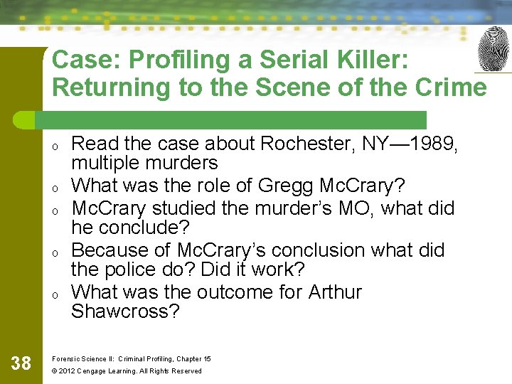 Case: Profiling a Serial Killer: Returning to the Scene of the Crime o o