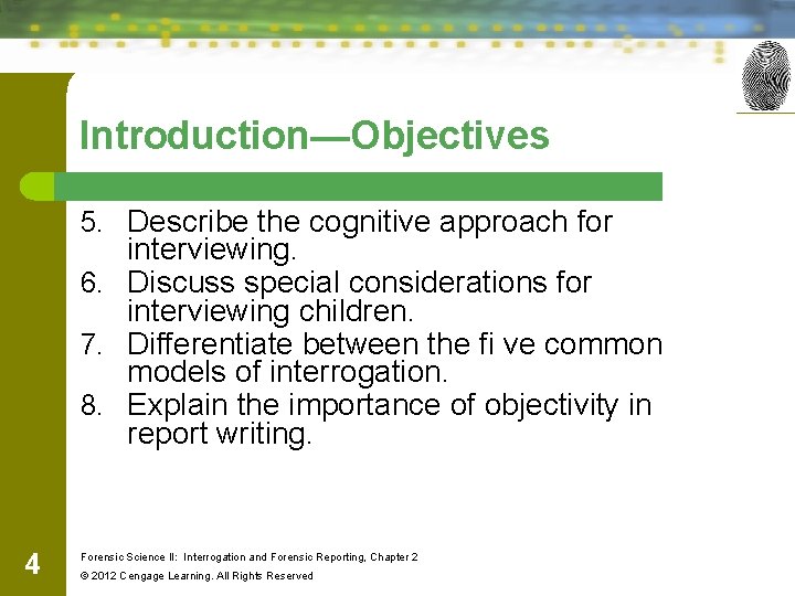 Introduction—Objectives 5. Describe the cognitive approach for interviewing. 6. Discuss special considerations for interviewing