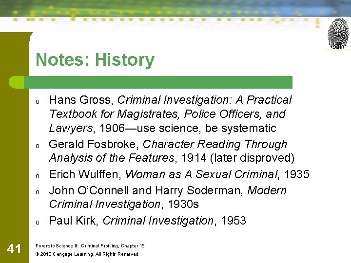 Notes: History o o o 41 Hans Gross, Criminal Investigation: A Practical Textbook for