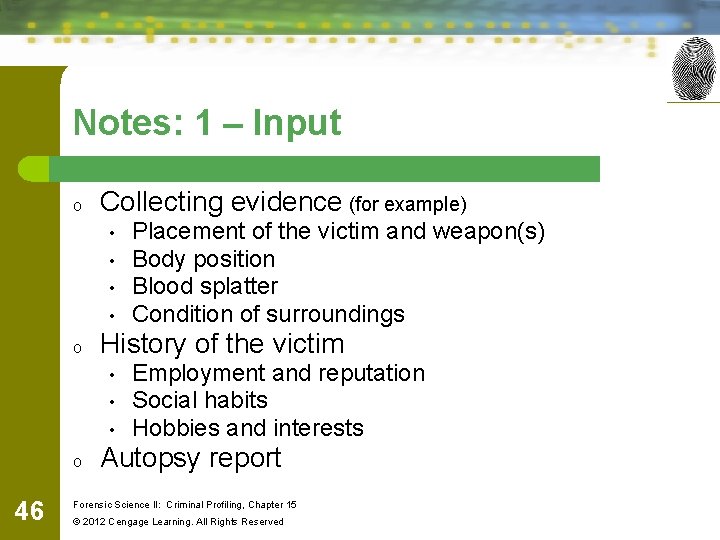 Notes: 1 – Input o Collecting evidence (for example) • • o History of