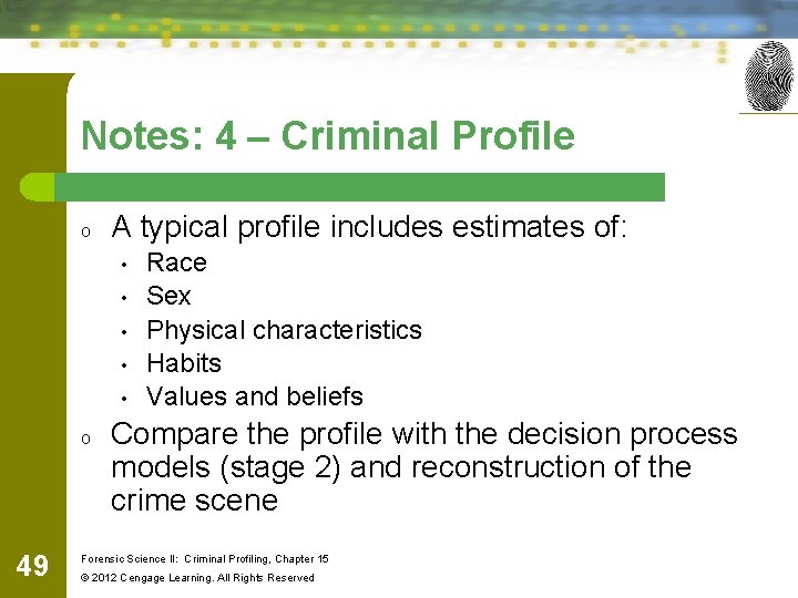 Notes: 4 – Criminal Profile o A typical profile includes estimates of: • •