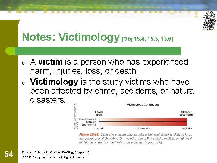 Notes: Victimology (Obj 15. 4, 15. 5, 15. 6) o o 54 A victim