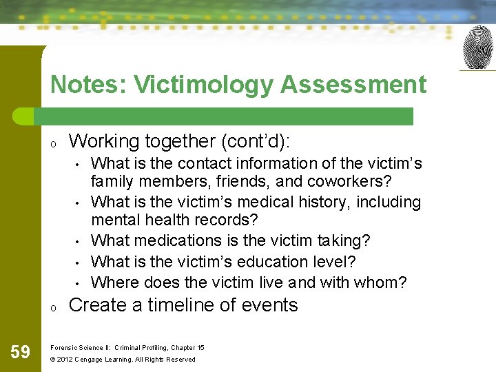 Notes: Victimology Assessment o Working together (cont’d): • • • o 59 What is