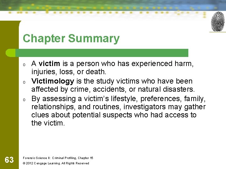 Chapter Summary o o o 63 A victim is a person who has experienced